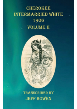 Cherokee Intermarried White 1906 Volume II