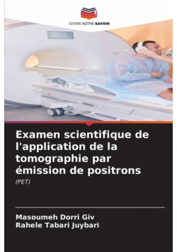 Examen scientifique de l'application de la tomographie par émission de positrons