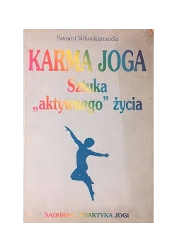 Karma Joga Sztuka "aktywnego życia"