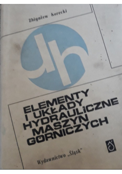Elementy i układy hydrauliczne maszyn górniczych