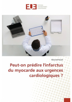 Peut-on prédire l'infarctus du myocarde aux urgences cardiologiques ?
