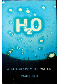 H2O A Biography of Water