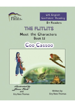 THE FLITLITS, Meet the Characters, Book 12, Coo Cassoo, 8+Readers, U.K. English, Confident Reading