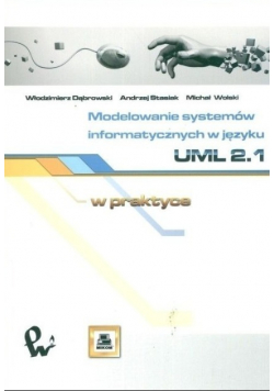 Modelowanie systemów informatycznych w języku UML 2 1 w praktyce