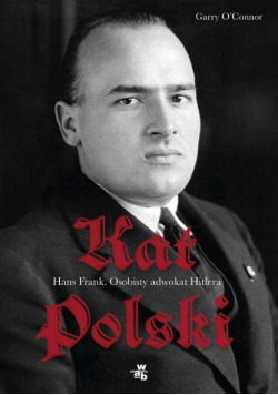 Kat Polski Hans Frank Osobisty adwokat Hitlera