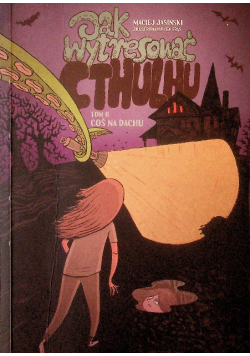 Jak wytresować Cthulhu Tom II Coś na dachu
