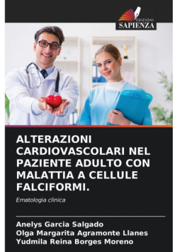 Alterazioni Cardiovascolari Nel Paziente Adulto Con Malattia A Cellule Falciformi.