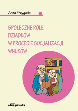 Społeczne role dziadków w procesie socjalizacji...