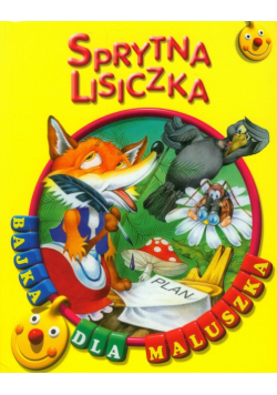 Sprytna lisiczka Bajka dla maluszka