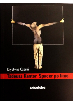 Tadeusz Kantor Spacer po linie