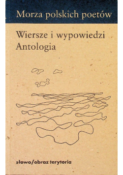 Morza polskich poetów Wiersze i wypowiedzi Antologia