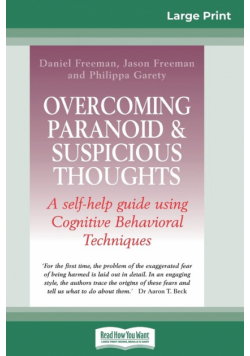 Overcoming Paranoid &amp; Suspicious Thoughts (16pt Large Print Edition)