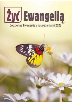 Żyć Ewangelią Codzienna Ewangelia z rozważaniami