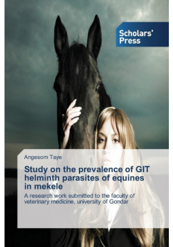 Study on the prevalence of GIT helminth parasites of equines in mekele