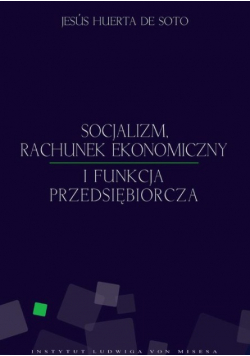 Socjalizm rachunek ekonomiczny i funkcja przedsiębiorcza