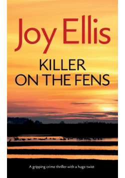 KILLER ON THE FENS a gripping crime thriller with a huge twist