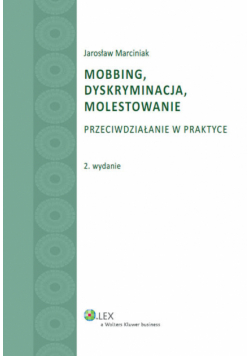 Marciniak Jarosław - Mobbing, dyskryminacja, molestowanie