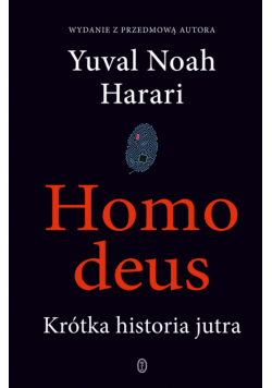 Homo deus. Krótka historia jutra