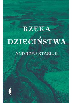 Rzeka dzieciństwa
