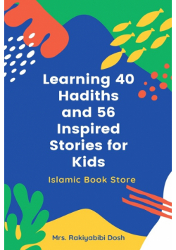 Learning 40 Hadiths and 56 Inspired Stories for Kids