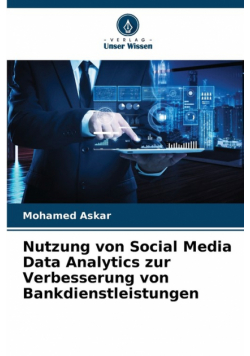Nutzung von Social Media Data Analytics zur Verbesserung von Bankdienstleistungen