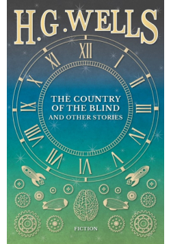 The Country of the Blind, and Other Stories