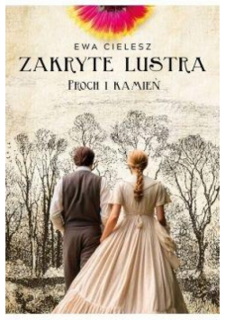 Zakryte lustra. Proch i kamień. Tom 3