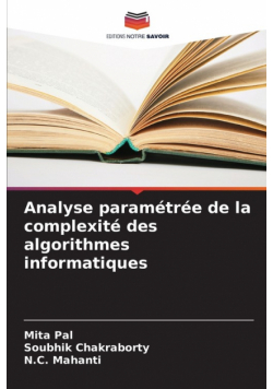 Analyse paramétrée de la complexité des algorithmes informatiques