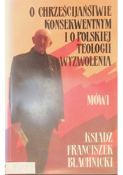 O chrześcijaństwie konsekwentnym i o polskiej teologii wyzwolenia