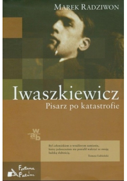 Iwaszkiewicz Pisarz po katastrofie
