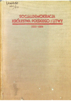 Socjaldemokracja królestwa Polskiego i Litwy 1893 – 1904 1934 r.