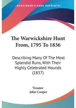 The Warwickshire Hunt From, 1795 To 1836