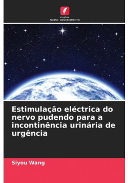 Estimulação eléctrica do nervo pudendo para a incontinência urinária de urgência