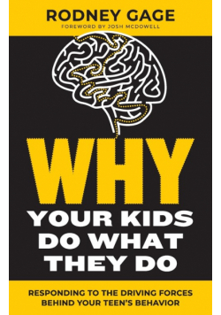 Why Your Kids Do What They Do - Revised Edition