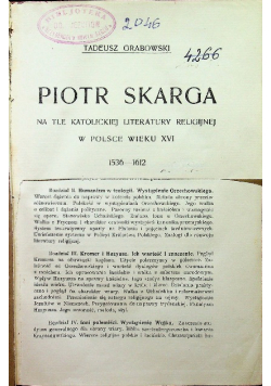 Piotr Skarga na tle katolickiej literatury religijnej w Polsce w wieku XVI 1913 r.