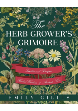 The Herb Grower's Grimoire
