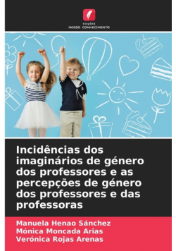 Incidências dos imaginários de género dos professores e as percepções de género dos professores e das professoras