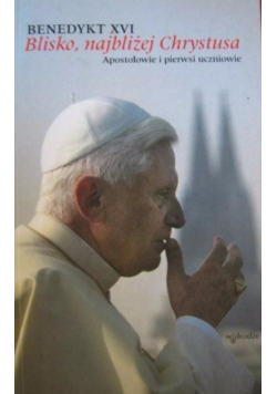 Blisko najbliżej Chrystusa