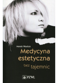 Medycyna estetyczna bez tajemnic