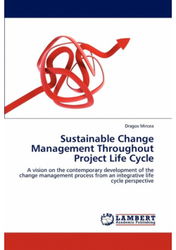 Sustainable Change Management Throughout Project Life Cycle