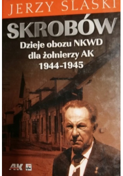 Skrobów dzieje obozu NKWD dla żołnierzy AK 1944 1945