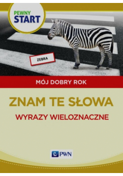 Pewny start Mój dobry rok Znam te słowa Wyrazy wieloznaczne