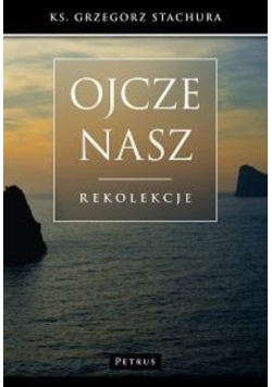 Ojcze Nasz Rekolekcje