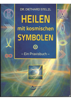 Heilen mit kosmischen Symbolen - Ein Praxisbuch -