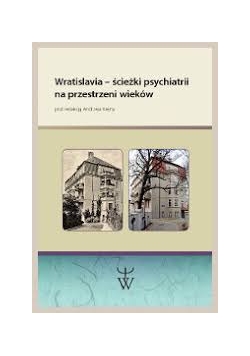 Wratislavia- ścieżki psychiatrii na przestrzeni wieków