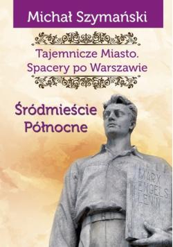 Tajemnicze Miasto Spacery po Warszawie Część 2