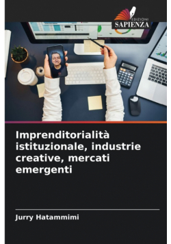 Imprenditorialità istituzionale, industrie creative, mercati emergenti