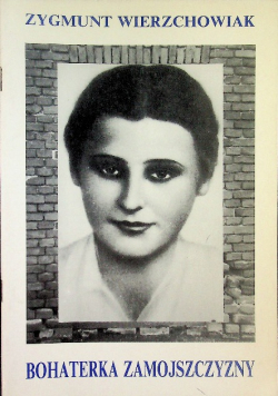 Bohaterka Zamojszczyzny
