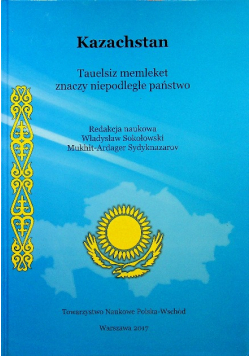 Kazachstan Tauelsiz memleket znaczy niepodległe państwo