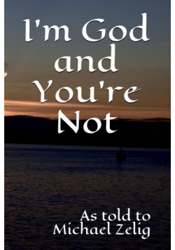 I'm God and You're Not